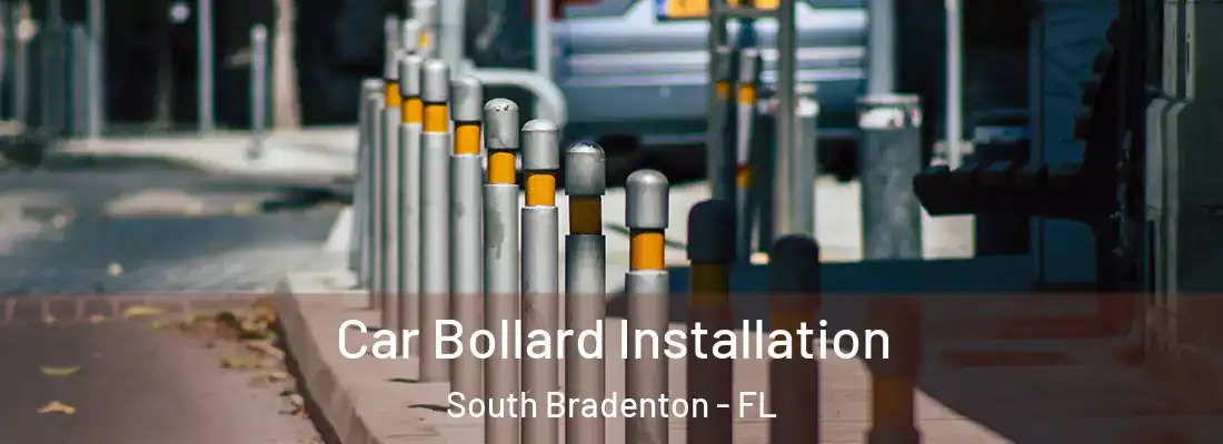 Car Bollard Installation South Bradenton - FL