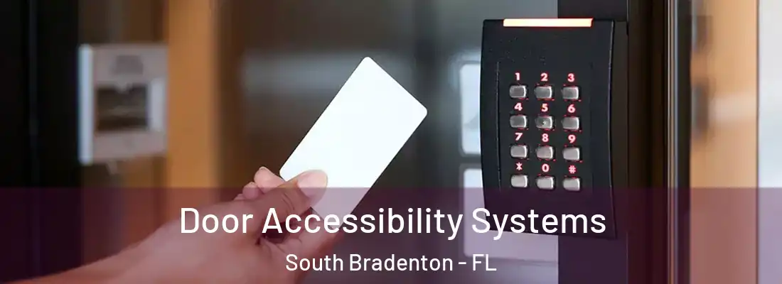  Door Accessibility Systems South Bradenton - FL