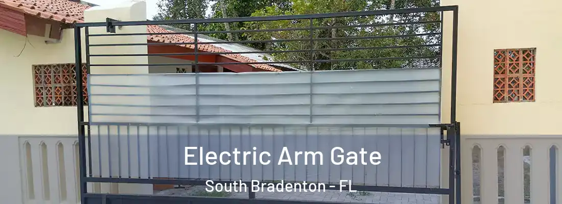 Electric Arm Gate South Bradenton - FL