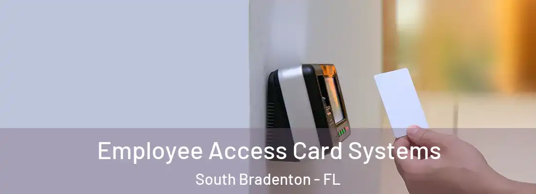 Employee Access Card Systems South Bradenton - FL