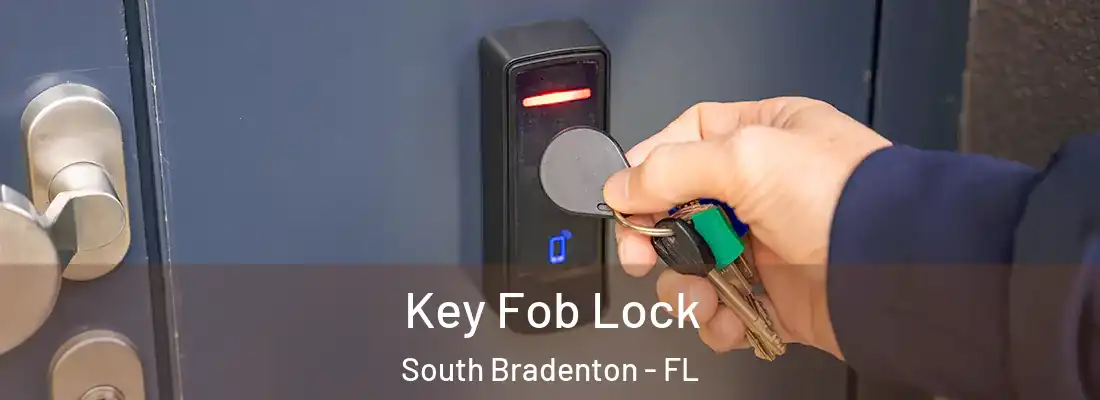 Key Fob Lock South Bradenton - FL