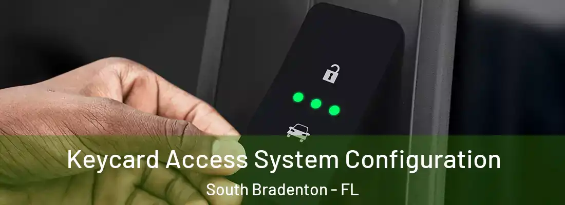  Keycard Access System Configuration South Bradenton - FL