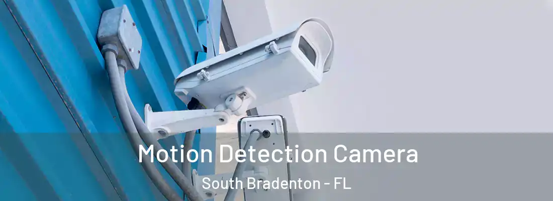  Motion Detection Camera South Bradenton - FL