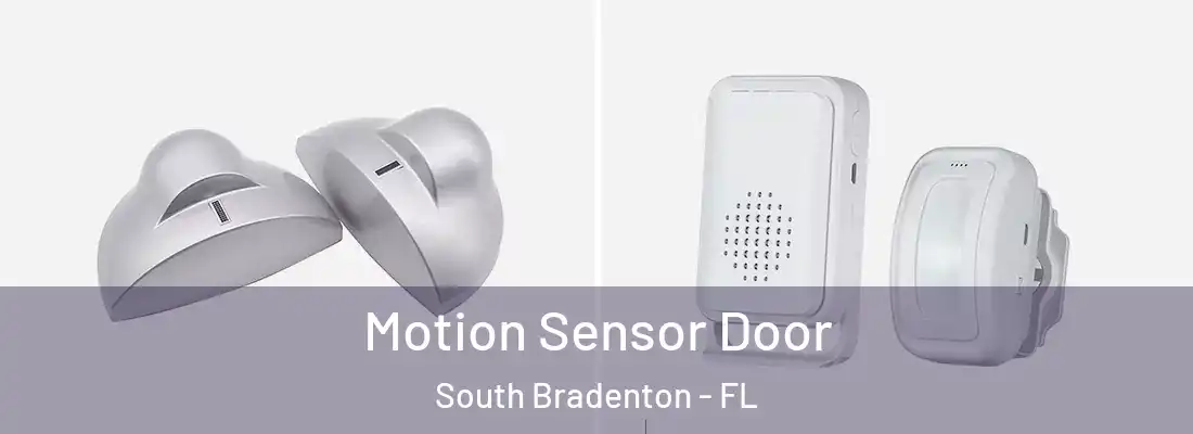  Motion Sensor Door South Bradenton - FL