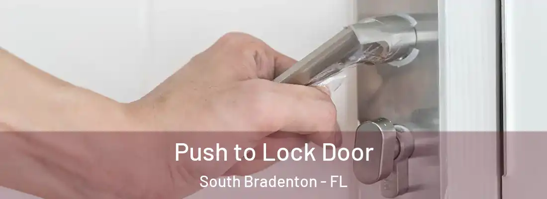 Push to Lock Door South Bradenton - FL
