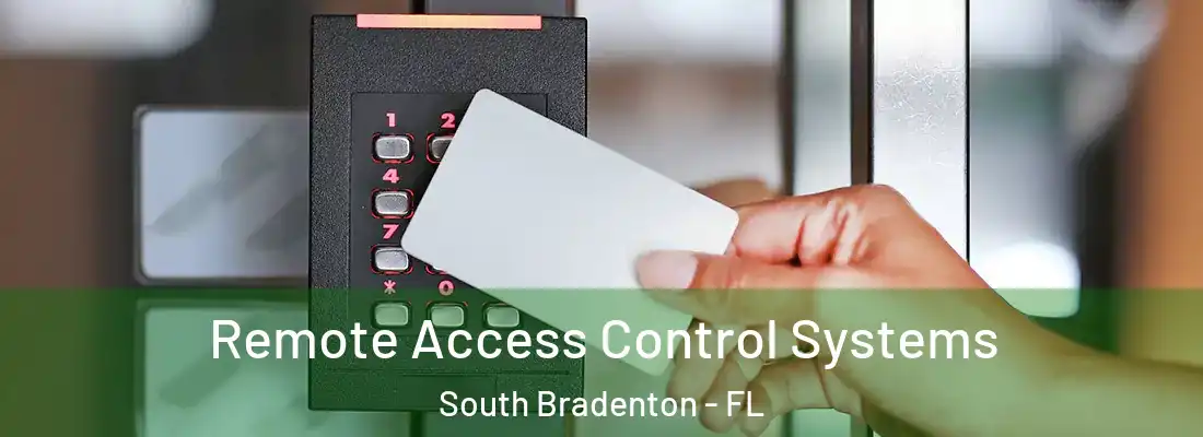  Remote Access Control Systems South Bradenton - FL