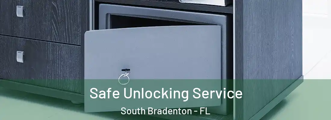  Safe Unlocking Service South Bradenton - FL