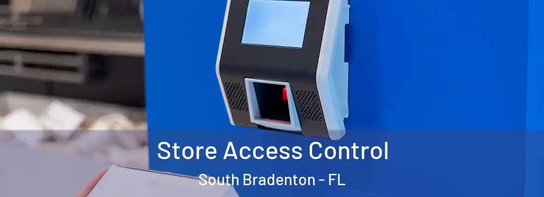  Store Access Control South Bradenton - FL