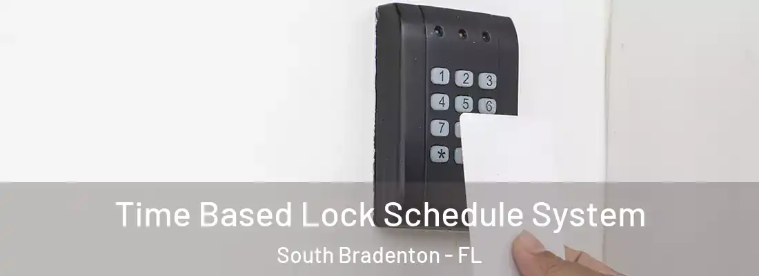  Time Based Lock Schedule System South Bradenton - FL