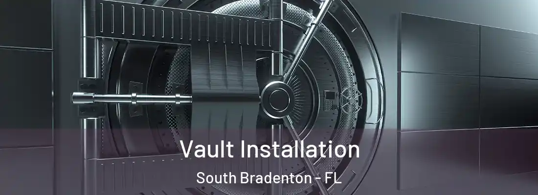 Vault Installation South Bradenton - FL